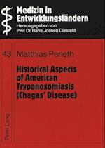 Historical Aspects of American Trypanosomiasis (Chagas' Disease)