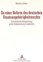 Zu Einer Reform Des Deutschen Staatsangehoerigkeitsrechts