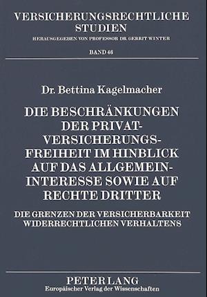 Die Beschraenkungen Der Privatversicherungsfreiheit Im Hinblick Auf Das Allgemeininteresse Sowie Auf Rechte Dritter