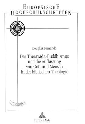 Der Theravada-Buddhismus Und Die Auffassung Von Gott Und Mensch in Der Biblischen Theologie