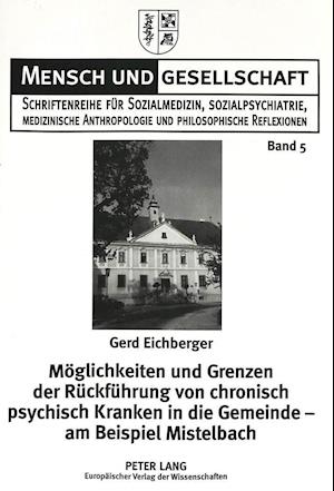 Moeglichkeiten Und Grenzen Der Rueckfuehrung Von Chronisch Psychisch Kranken in Die Gemeinde - Am Beispiel Mistelbach