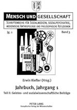 Jahrbuch Fuer Sozialmedizin, Sozialpsychiatrie, Medizinische Anthropologie Und Philosophische Reflexionen. Jahrgang 1