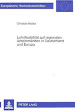 Lohnflexibilitaet Auf Regionalen Arbeitsmaerkten in Deutschland Und Europa