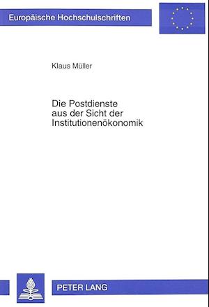 Die Postdienste Aus Der Sicht Der Institutionenoekonomik