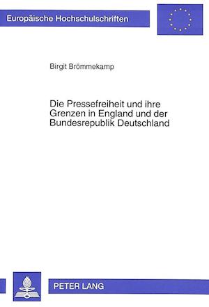 Die Pressefreiheit Und Ihre Grenzen in England Und Der Bundesrepublik Deutschland