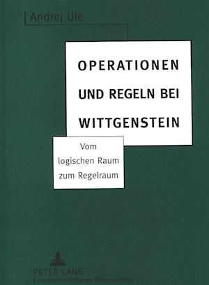 Operationen Und Regeln Bei Wittgenstein