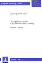 Old Age Insurance as a Socioethical Responsibility