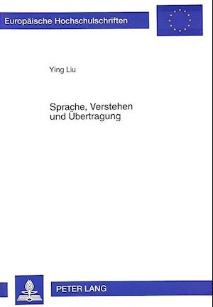 Sprache, Verstehen Und Uebertragung