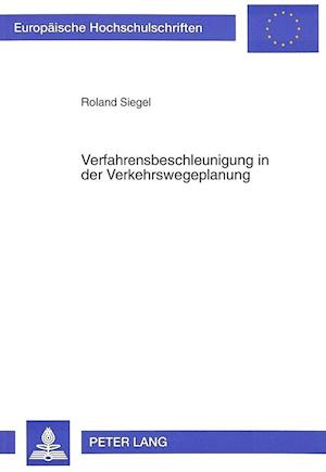 Verfahrensbeschleunigung in Der Verkehrswegeplanung