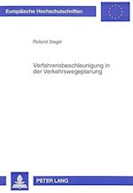 Verfahrensbeschleunigung in Der Verkehrswegeplanung