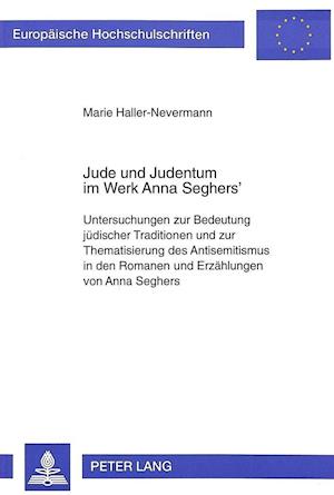 Jude Und Judentum Im Werk Anna Seghers'