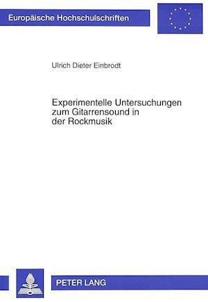 Experimentelle Untersuchungen Zum Gitarrensound in Der Rockmusik