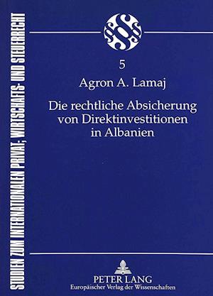 Die Rechtliche Absicherung Von Direktinvestitionen in Albanien