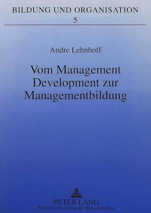 Vom Management Development Zur Managementbildung