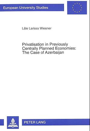 Privatisation in Previously Centrally Planned Economies