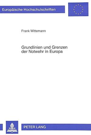 Grundlinien Und Grenzen Der Notwehr in Europa