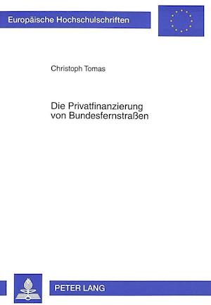 Die Privatfinanzierung Von Bundesfernstrassen