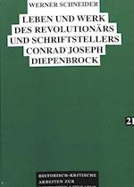 Leben Und Werk Des Revolutionaers Und Schriftstellers Conrad Joseph Diepenbrock