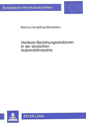 Vertikale Beziehungsstrukturen in Der Deutschen Automobilindustrie