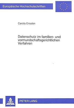 Datenschutz Im Familien- Und Vormundschaftsgerichtlichen Verfahren