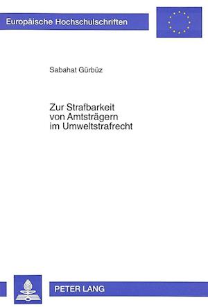 Zur Strafbarkeit Von Amtstraegern Im Umweltstrafrecht