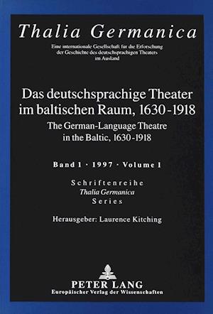 Das Deutschsprachige Theater Im Baltischen Raum, 1630-1918