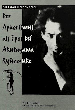 Der Aphorismus ALS Epos Bei Akutagawa Ryunosuke