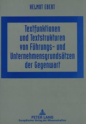 Textfunktionen Und Textstrukturen Von Fuehrungs- Und Unternehmensgrundsaetzen Der Gegenwart