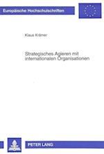 Strategisches Agieren Mit Internationalen Organisationen