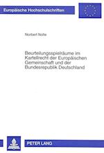 Beurteilungsspielraeume Im Kartellrecht Der Europaeischen Gemeinschaft Und Der Bundesrepublik Deutschland