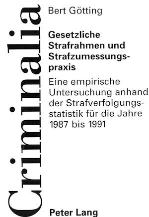 Gesetzliche Strafrahmen Und Strafzumessungspraxis