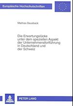 Die Erwartungsluecke Unter Dem Speziellen Aspekt Der Unternehmensfortfuehrung in Deutschland Und Der Schweiz