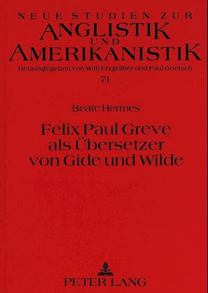 Felix Paul Greve ALS Uebersetzer Von Gide Und Wilde