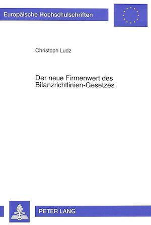 Der Neue Firmenwert Des Bilanzrichtlinien-Gesetzes