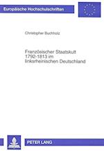Franzoesischer Staatskult 1792-1813 Im Linksrheinischen Deutschland