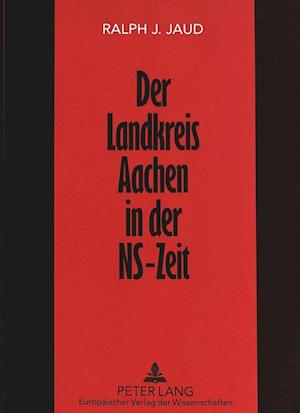 Der Landkreis Aachen in der NS-Zeit