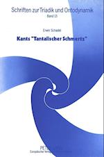 Kants -Tantalischer Schmertz-