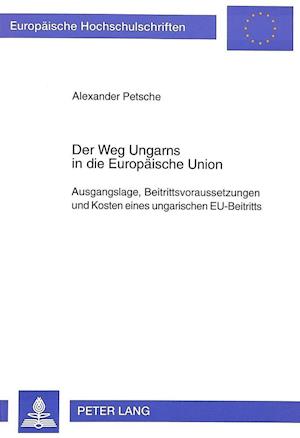 Der Weg Ungarns in Die Europaeische Union