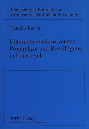 Unternehmensinsolvenzen: Prophylaxe und Bewaeltigung in Frankreich