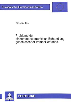 Probleme Der Einkommensteuerlichen Behandlung Geschlossener Immobilienfonds