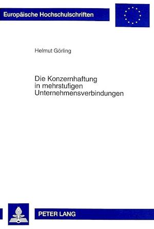 Die Konzernhaftung in Mehrstufigen Unternehmensverbindungen