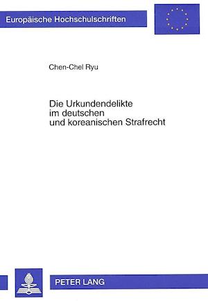 Die Urkundendelikte Im Deutschen Und Koreanischen Strafrecht