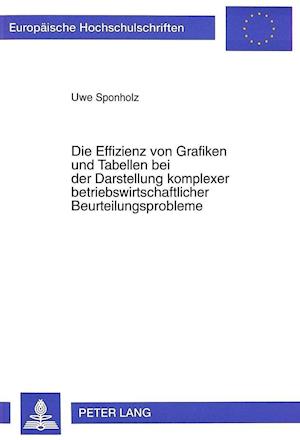 Die Effizienz Von Grafiken Und Tabellen Bei Der Darstellung Komplexer Betriebswirtschaftlicher Beurteilungsprobleme