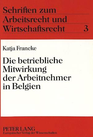 Die Betriebliche Mitwirkung Der Arbeitnehmer in Belgien