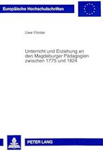 Unterricht Und Erziehung an Den Magdeburger Paedagogien Zwischen 1775 Und 1824