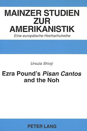 Ezra Pound's Pisan Cantos and the Noh