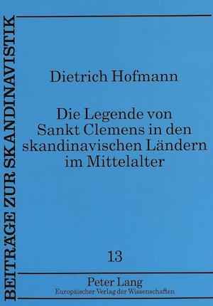 Die Legende Von Sankt Clemens in Den Skandinavischen Laendern Im Mittelalter