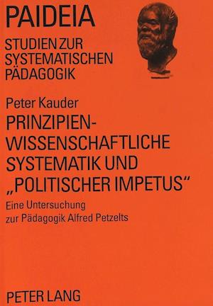 Prinzipienwissenschaftliche Systematik Und -Politischer Impetus-