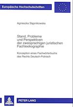 Stand, Probleme Und Perspektiven Der Zweisprachigen Juristischen Fachlexikographie