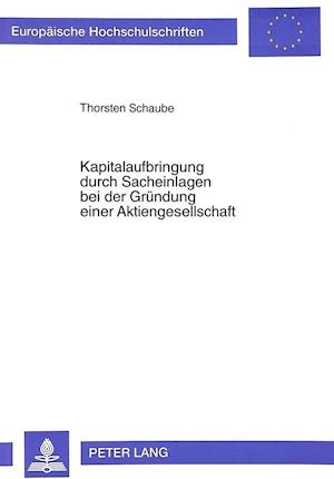 Kapitalaufbringung Durch Sacheinlagen Bei Der Gruendung Einer Aktiengesellschaft